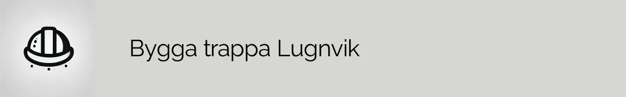 Bygga trappa Lugnvik